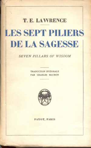 Les sept piliers de la sagesse (T.E. Lawrence -  French Edition 1941)